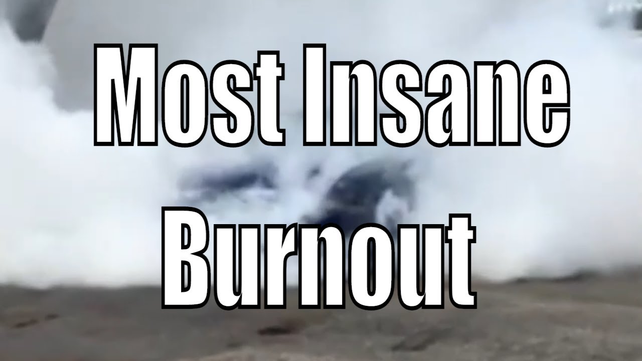 Insane Burnout